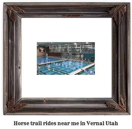 horse trail rides near me in Vernal, Utah